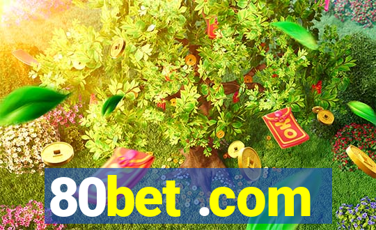 80bet .com